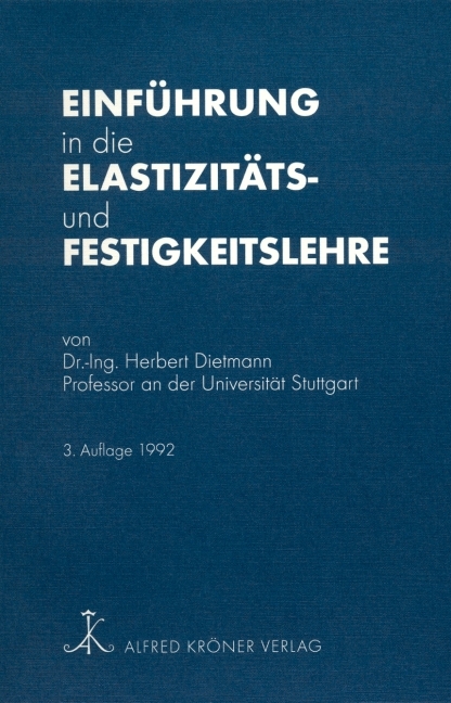 Einf&uuml;hrung in die Elastizit&auml;ts- und Festigkeitslehre - Herbert Dietmann