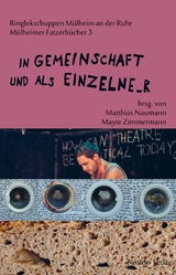 In Gemeinschaft und als Einzelne_r - Lisa Br&uuml;nning, Katrin Hylla, Martin Kaluza, Claas Morgenroth, Daniel Schauf, Philipp Scholtysik, Juliane Spitta, Stephan Suschke, Florian Thamer, Tina Turnheim, Mayte Zimmermann,  P14,  Abteilung TAT