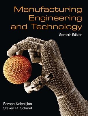 Manufacturing Engineering & Technology - Serope Kalpakjian, Steven Schmid