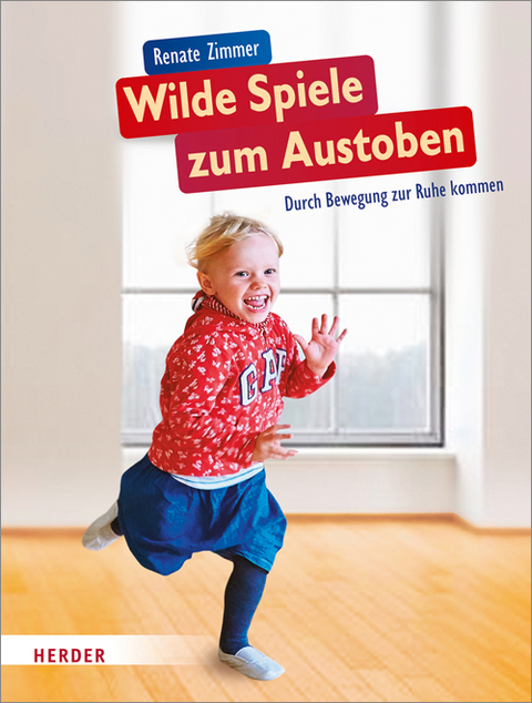 Wilde Spiele zum Austoben - Renate Zimmer