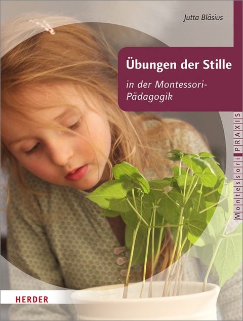 &Uuml;bungen der Stille in der Montessori-P&auml;dagogik - Jutta Bl&auml;sius