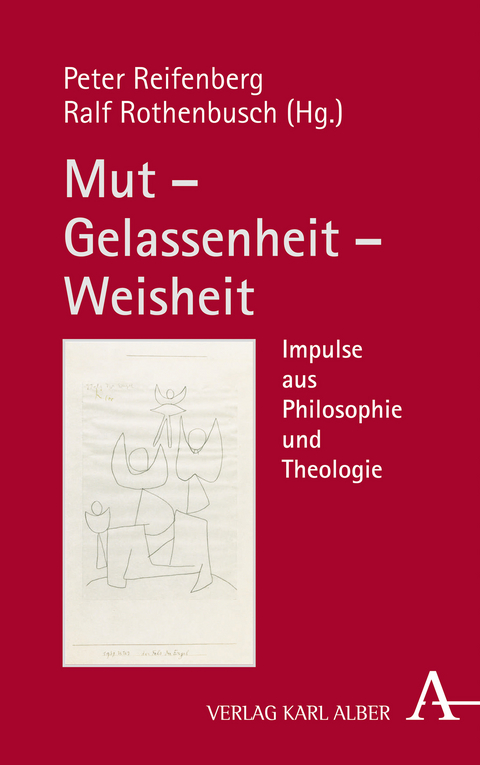 Mut – Gelassenheit – Weisheit - 