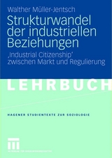 Strukturwandel der industriellen Beziehungen - Walther M&uuml;ller-Jentsch