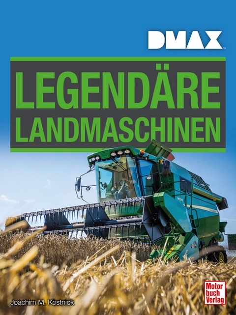 DMAX Legend&auml;re Landmaschinen - Joachim M. K&ouml;stnick
