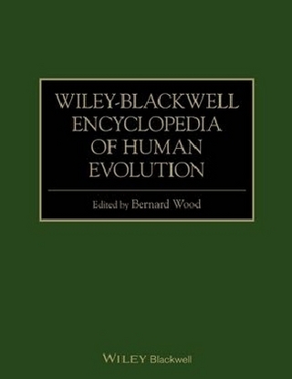 Wiley-Blackwell Encyclopedia of Human Evolution