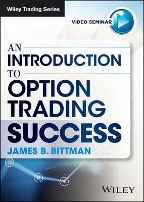 An Introduction to Option Trading Success - James B. Bittman