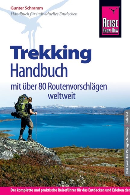 Reise Know-How Trekking-Handbuch mit &uuml;ber 80 Routenvorschl&auml;gen weltweit - Gunter Schramm