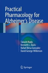 Practical Pharmacology for Alzheimer&rsquo;s Disease - Takashi Kudo, Kenneth L. Davis, Rafael Blesa Gonzalez, David George Wilkinson