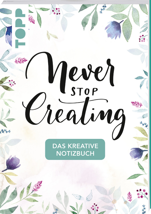 Das kreative Notizbuch Never stop creating (DIN A5) -  Frechverlag