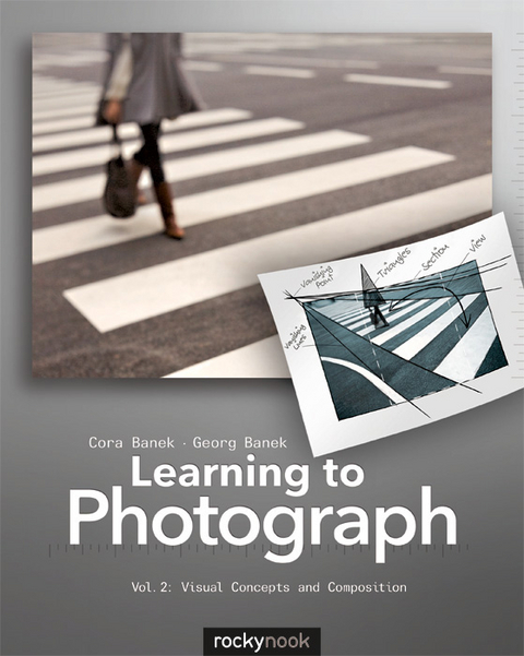Learning to Photograph &ndash; Volume 2 - Cora Banek, George Banek