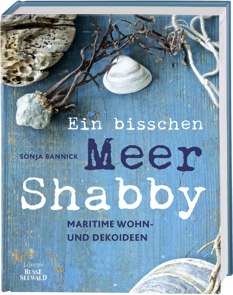 Ein bisschen Meer Shabby - Sonja Bannick