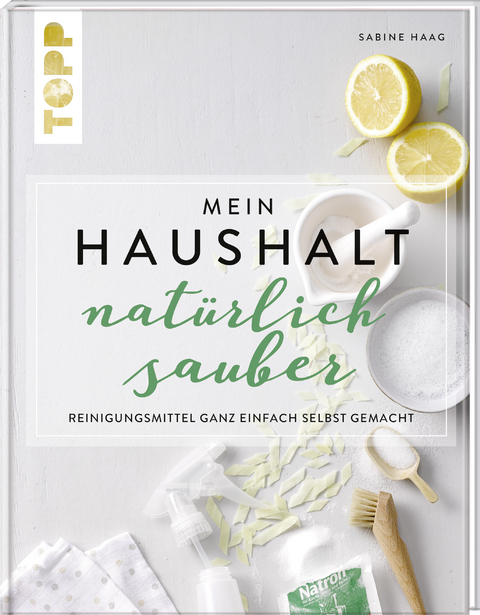 Mein Haushalt &ndash; nat&uuml;rlich sauber - Sabine Haag