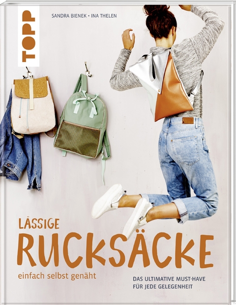 Lässige Rucksäcke einfach selbst genäht - Sandra Bienek, Ina Thelen