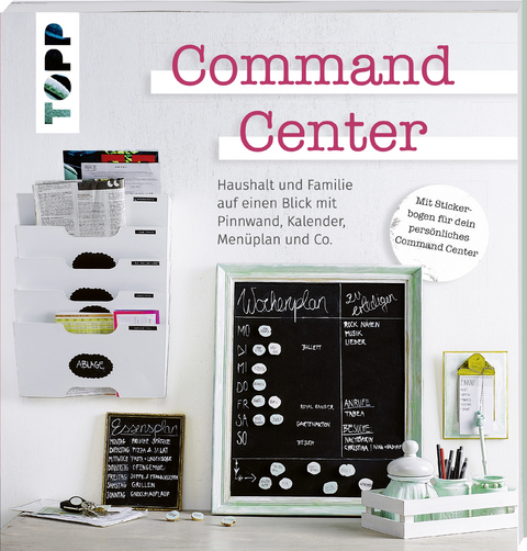 Command Center. Haushalt und Familie auf einen Blick mit Pinnwand, Kalender, Men&uuml;plan und Co. -  Frechverlag