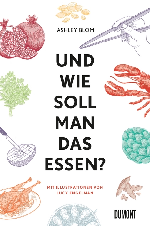 Und wie soll man das essen? - Ashley Blom