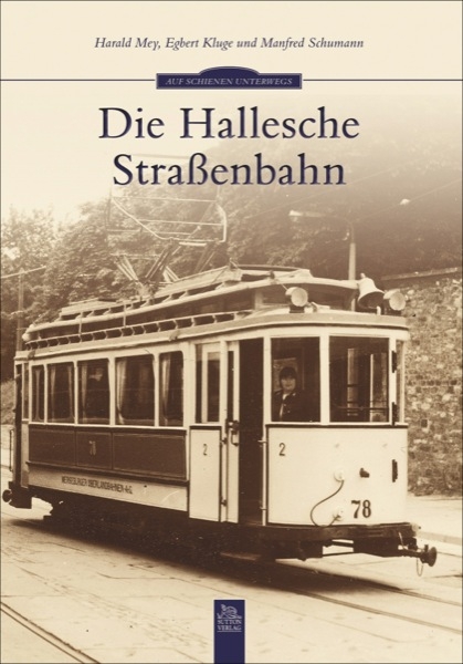 Die Hallesche Stra&szlig;enbahn - Harald Mey