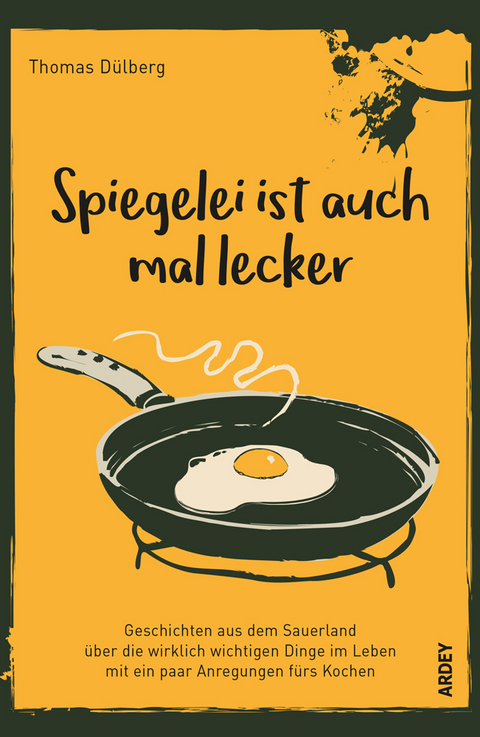 Spiegelei ist auch mal lecker - Thomas D&uuml;lberg