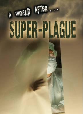 Super-Plague - Anne Rooney