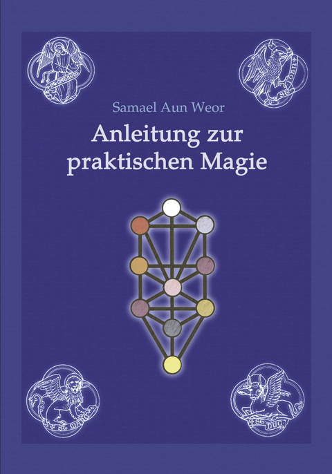 Anleitung zur praktischen Magie - Samael Aun Weor