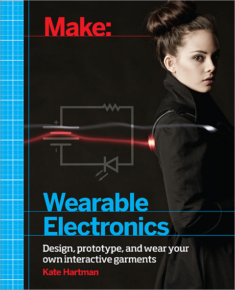 Make: Wearable Electronics - Kate Hartman