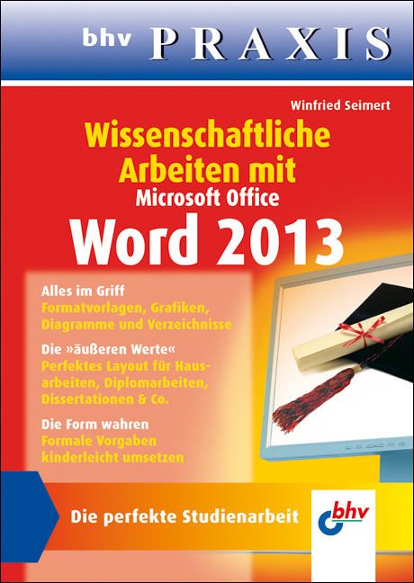Wissenschaftliche Arbeiten mit Microsoft Office Word 2013 - Winfried Seimert