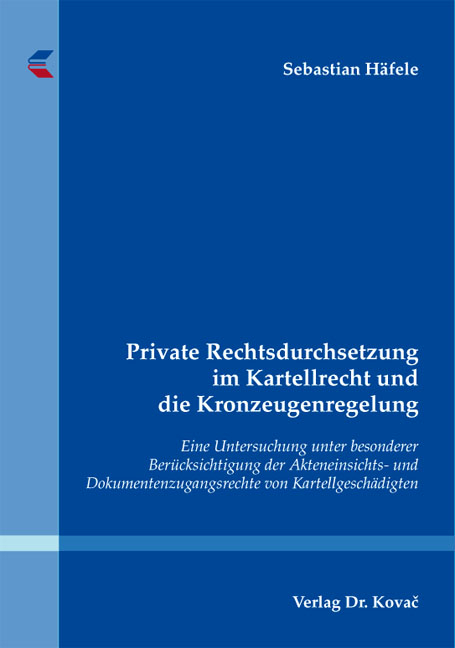 Private Rechtsdurchsetzung im Kartellrecht und die Kronzeugenregelung - Sebastian H&auml;fele