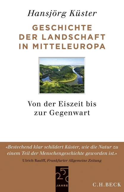 Geschichte der Landschaft in Mitteleuropa - Hansj&ouml;rg K&uuml;ster