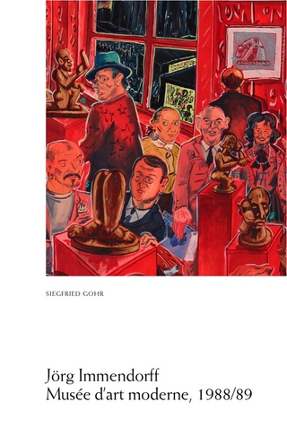 Siegfried Gohr: Jörg Immendorff. Musée d’art moderne