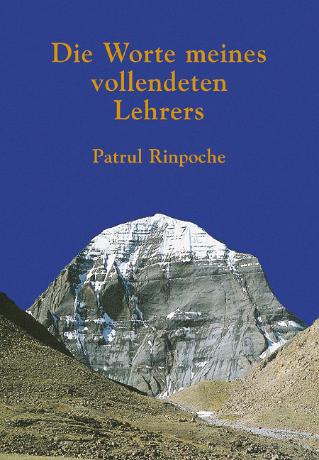 Die Worte meines vollendeten Lehrers - Patrul Rinpoche