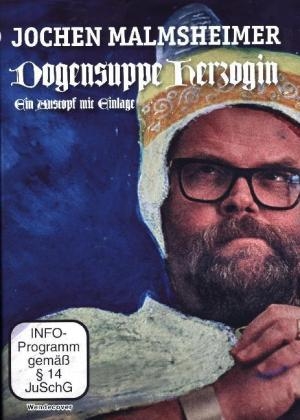 Jochen Malmsheimer: Dogensuppe Herzogin - ein Austopf mit Einlage, 1 DVD