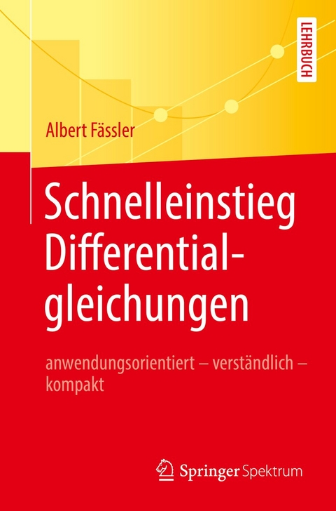 Schnelleinstieg Differentialgleichungen - Albert F&auml;ssler