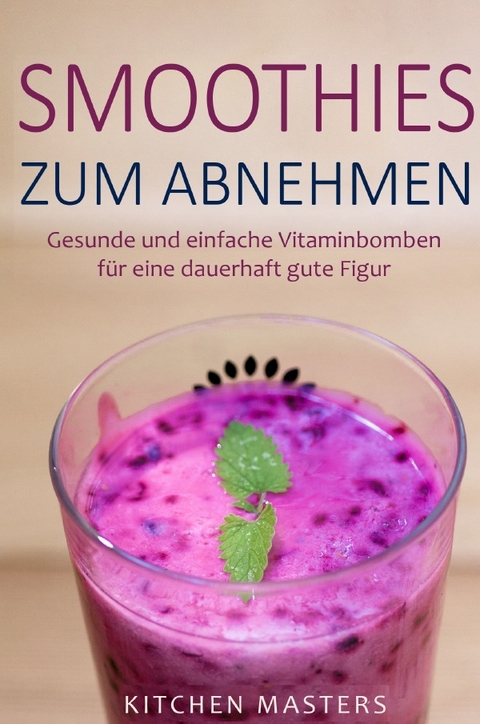 Smoothies zum Abnehmen - Kitchen Masters