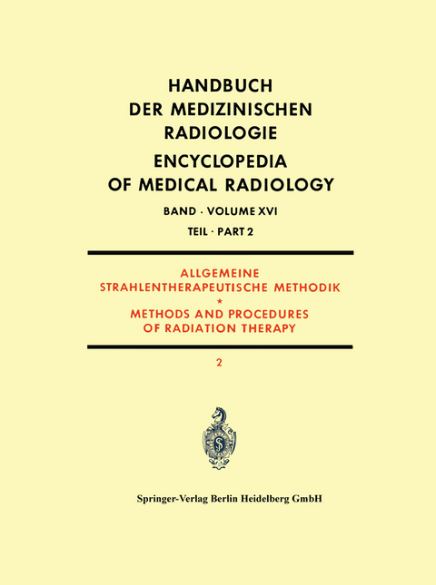 Allgemeine Strahlentherapeutische Methodik - Olof Dahl, Lee E. Farr, Sylvia Fedoruk, P. F. Hahn, Ulrich K. Henschke, B. S. Hilaris, H. Kuttig, David G. Mahan, L. D. Marinelli, Bengt M&aring;rtenson, Aldo Perussia, James S. Robertson, Kurt E. Scheer, Lennart Sundbom, Rune Walstam, T. A. Watson, G&uuml;nter Weitzel, Graeme P. Welch