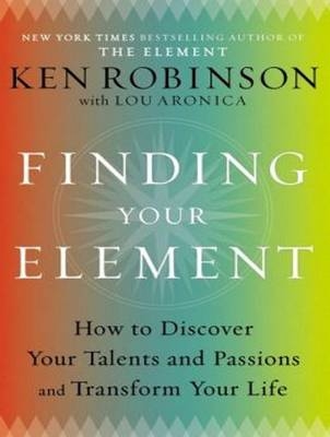 Finding Your Element - Lou Aronica, Ken Robinson
