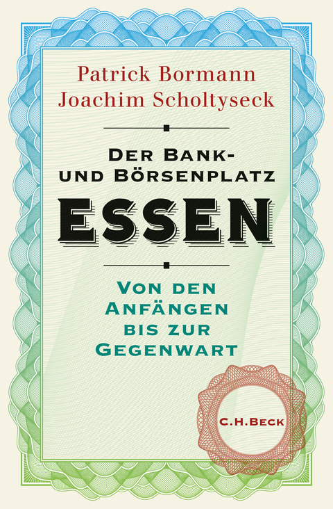 Der Bank- und B&ouml;rsenplatz Essen - Patrick Bormann, Joachim Scholtyseck