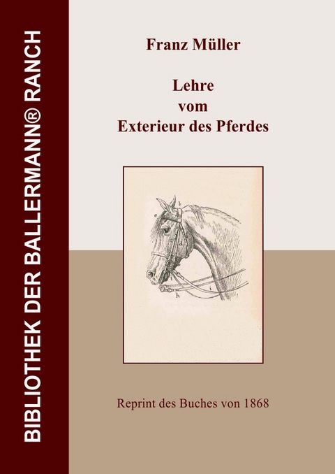Bibliothek der Ballermann-Ranch / Lehre vom Exterieur des Pferdes - Franz M&uuml;ller