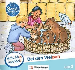 Mats, Mila und Molli – Heft 3: Bei den Welpen - Schwierigkeitsstufe A