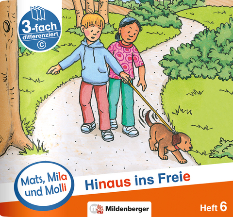 Mats, Mila und Molli &ndash; Heft 6: Hinaus ins Freie - Schwierigkeitsstufe C - Helge Dr. Weinrebe
