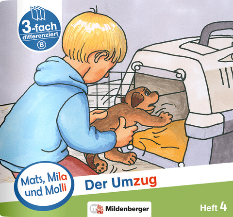 Mats, Mila und Molli &ndash; Heft 4: Der Umzug - Schwierigkeitsstufe B - Helge Dr. Weinrebe