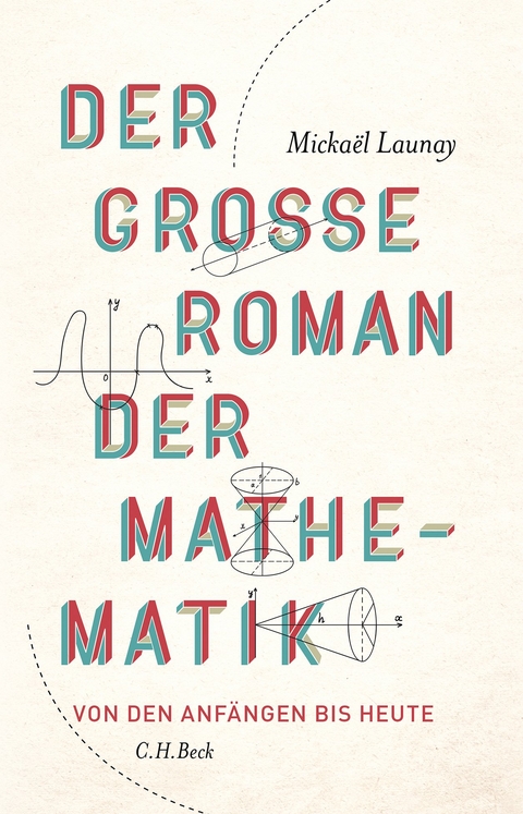 Der gro&szlig;e Roman der Mathematik - Micka&euml;l Launay