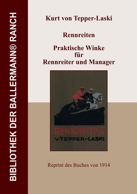 Bibliothek der Ballermann-Ranch / Rennreiten - Praktische Winke f&uuml;r Rennreiter und Manager - Kurt von Tepper - Laski