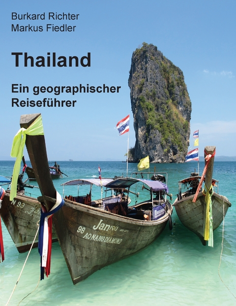 Thailand – Ein geographischer Reiseführer - Burkard Richter, Markus Fiedler