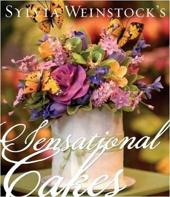 Sylvia Weinstock's Sensational Cakes - Sylvia Weinstock