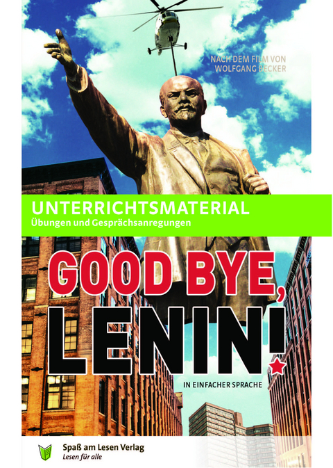 Unterrichtsmaterial zu "Good Bye, Lenin" - Katja G&ouml;ddemeyer