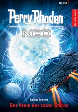 Perry Rhodan Neo 153: Der Atem des toten Sterns -  Rainer Schorm