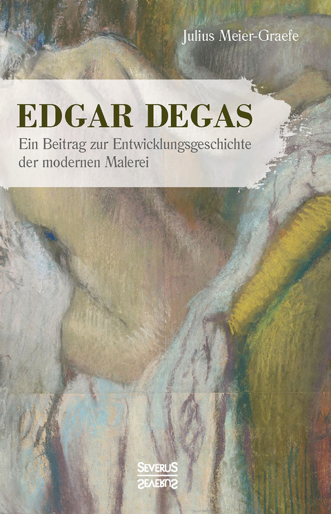 Edgar Degas - Julius Meier-Graefe