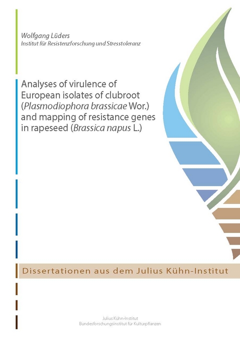Analyses of virulence of European isolates of clubroot (Plasmodiophora brassicae Wor.) and mapping of resistance genes in rapeseed (Brassica napus L.) - Wolfgang L&uuml;ders