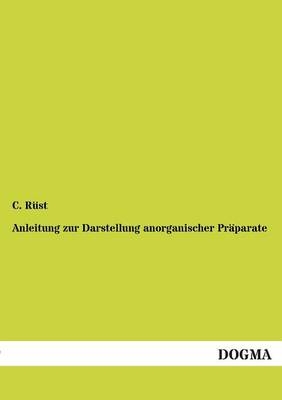 Anleitung zur Darstellung anorganischer Pr&Atilde;&curren;parate - C. R&Atilde;&frac14;st