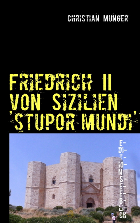 Friedrich II von Sizilien 'stupor mundi' - Christian Munger