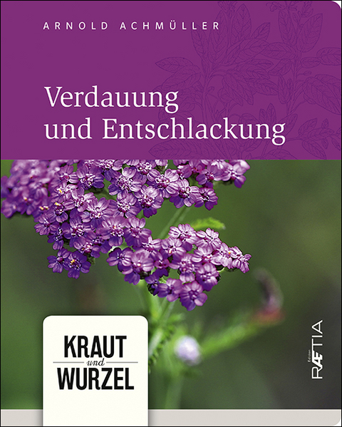 Verdauung und Entschlackung - Arnold Achm&uuml;ller